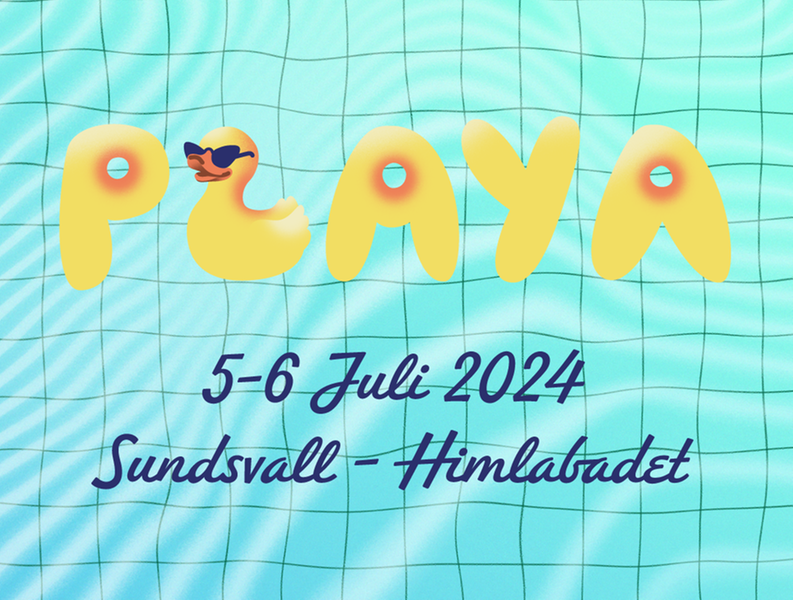 Bild på en affisch med blå rutig bakgrund och det står PLAYA stort med gul text. Bokstaven L är utbytt mot en badanka. Nedanför ordet playa står det, 5-6 juli 20224, Sundsvall - Himlabadet.